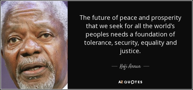 quote the future of peace and prosperity that we seek for all the world s peoples needs a kofi annan 55 65 85