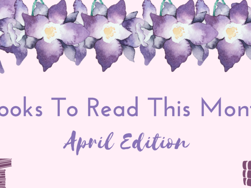 Books to Read This Month: April Edition
